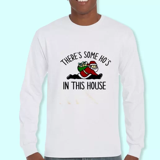 Long Sleeve T Shirt Design Santa There Is Some Hos In This House Christmas Day Gift 1