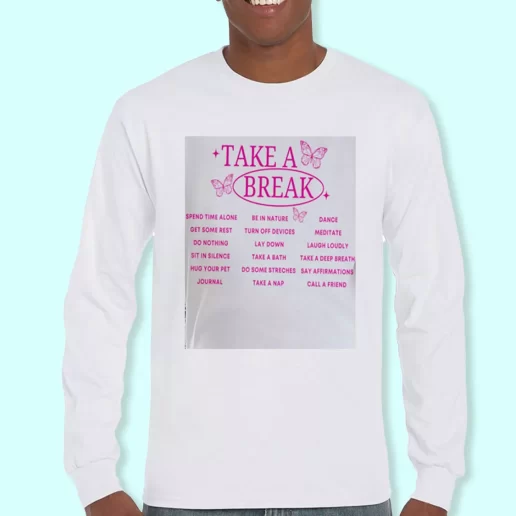 Long Sleeve T Shirt Design Take A Break Nature Costume For Earth Day 1