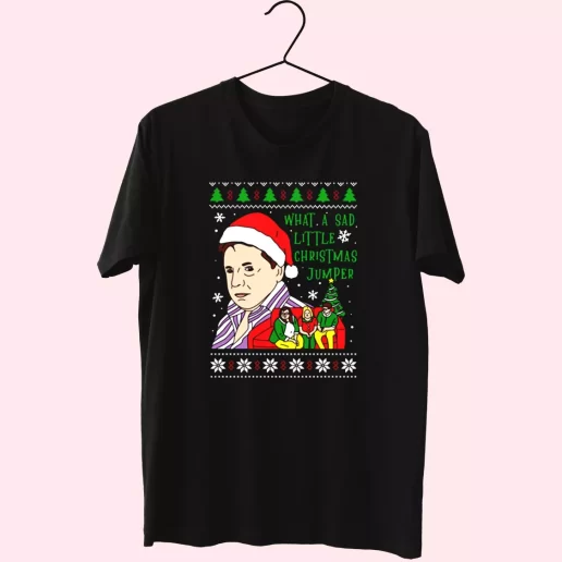 Lord Jane What A Sad Little Christmas Jumper T Shirt Xmas Design 1