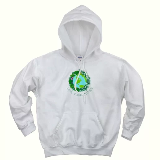 Love Your Mother And Flowers Day Earth Day Hoodie 1