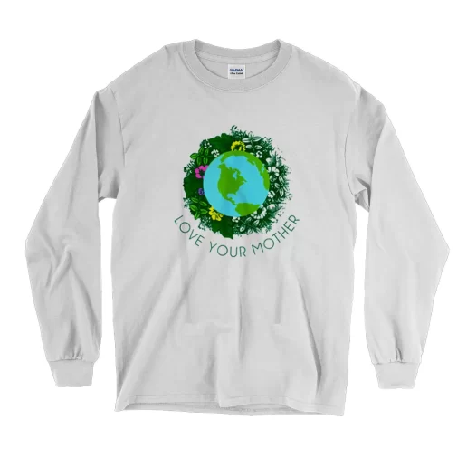 Love Your Mother And Flowers Earth Day Long Sleeve T Shirt 1