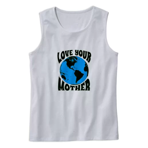 Love Your Mother Earth Day Tank Top 1