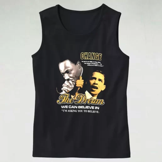 Luther King Jr And Barack Obama Change The Dream MLK Tank Top 1