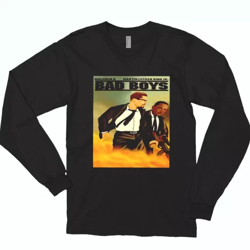 Malcolm X And Martin Luther King Jr Bad Boys MLK Long Sleeve T Shirt 1