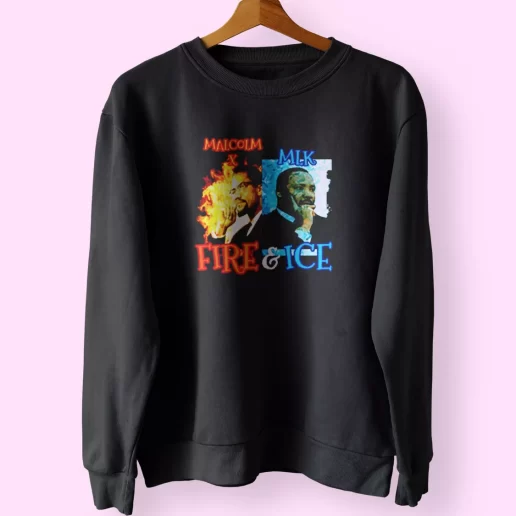 Malcolm X Martin Luther King Shirt Fire And Ice MLK Sweatshirt 1