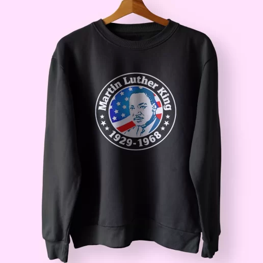 Martin Luther King Jr American Flag Motivational MLK Sweatshirt 1