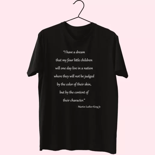 Martin Luther King Quote For Little Children MLK Day T Shirt 1