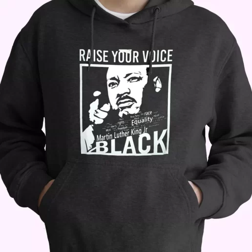 Martin Luther King Raise Your Voice MLK Day Hoodie 1