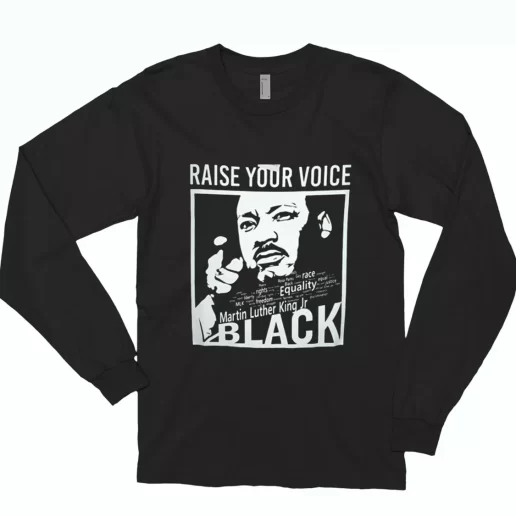 Martin Luther King Raise Your Voice MLK Long Sleeve T Shirt 1