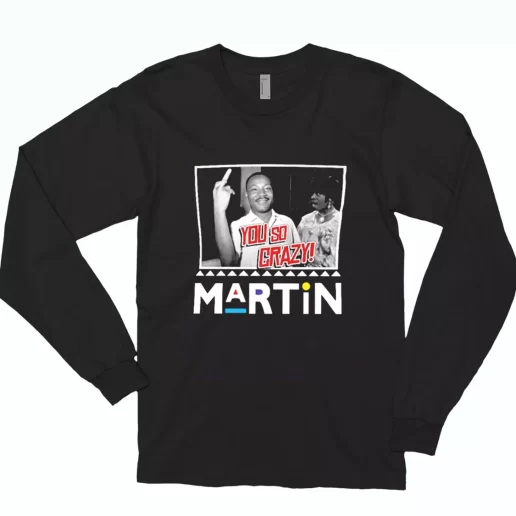 Martin Mlk Martin Luther King You So Crazy MLK Long Sleeve T Shirt 1