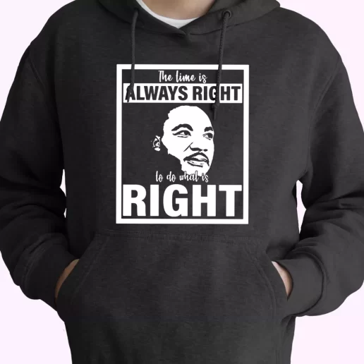 Mlk Do What Is Right Martin Luther King Quote MLK Day Hoodie 1