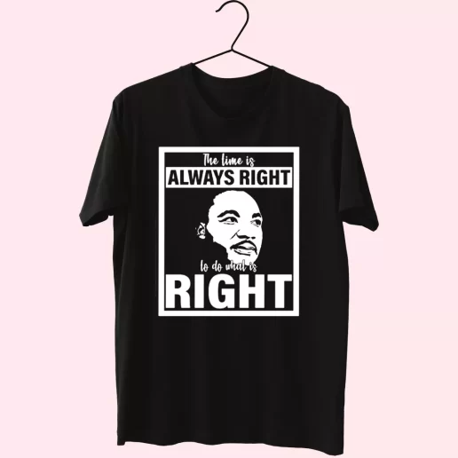 Mlk Do What Is Right Martin Luther King Quote MLK Day T Shirt 1