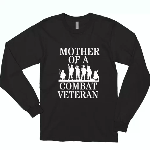 Mother of a Combat veteran Combat Long Sleeve T Shirt 1