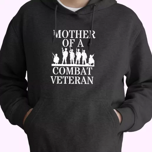 Mother of a Combat veteran Old Hoodie Veterans Day 1