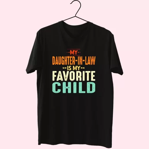 My Daughter In Law Is My Favorite Child T Shirt For Dad 1