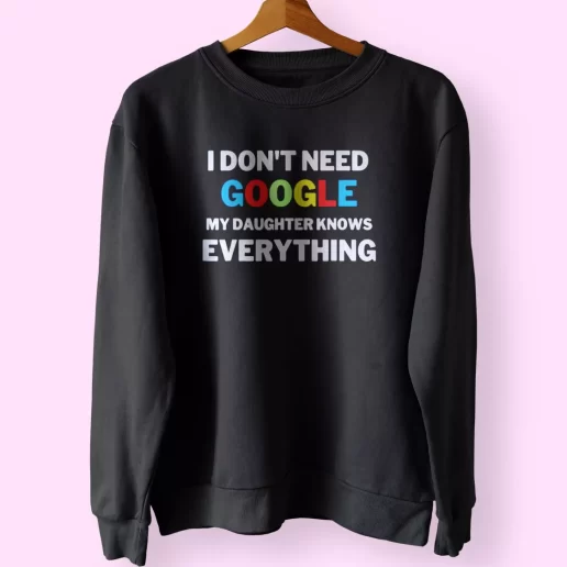 My Daughter Knows Everything Father Joke Funny Father Day Sweatshirt 1