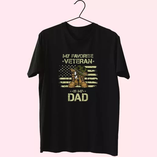 My Favorite Veteran Is My Dad Vetrerans Day T Shirt 1