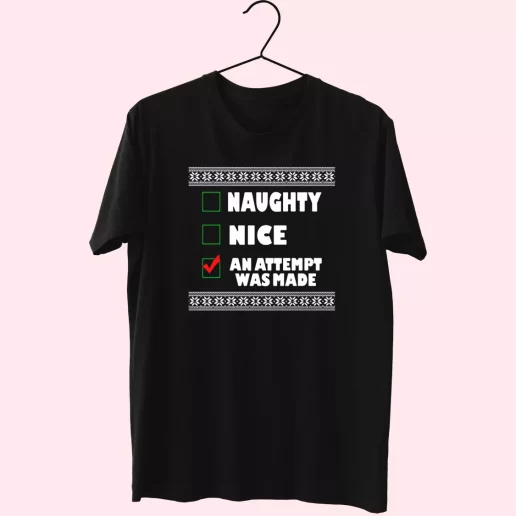 Naughty Nice An Attempt Was Made T Shirt Xmas Design 1