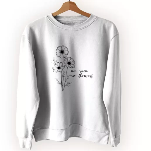 No Rain No Flowers Sweatshirt Earth Day Costume 1