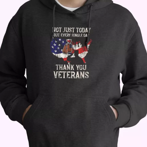 Not Just Today But Every Single Day Thank You Old Hoodie Veterans Day 1