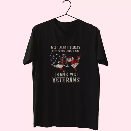 Not Just Today But Every Single Day Thank You Vetrerans Day T Shirt 1