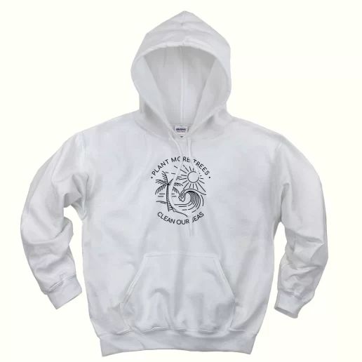 Plant More Trees Clean The Seas Day Earth Day Hoodie 1