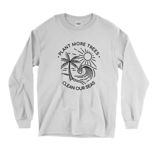 Plant More Trees Clean The Seas Earth Day Long Sleeve T Shirt 1
