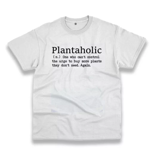 Plantaholic Definition Casual Earth Day T Shirt 1