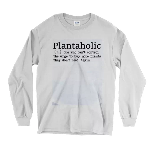 Plantaholic Definition Earth Day Long Sleeve T Shirt 1