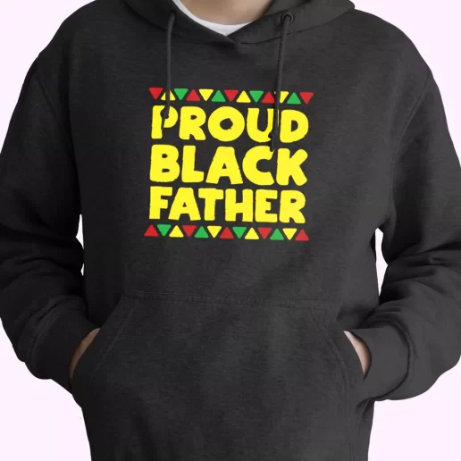 Proud Black Father Hoodie Father Day Gift 1