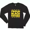 Proud Black Father Long Sleeve T Shirt Gift 1