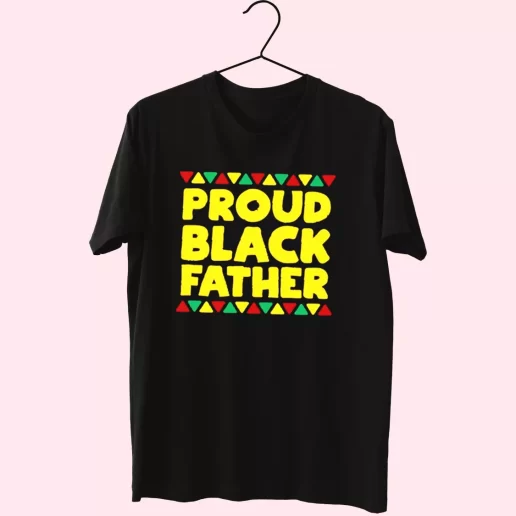 Proud Black Father T Shirt For Dad 1