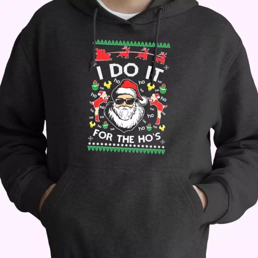 Santa I Do It For The Hos Ugly Hoodie Xmas Outfits 1