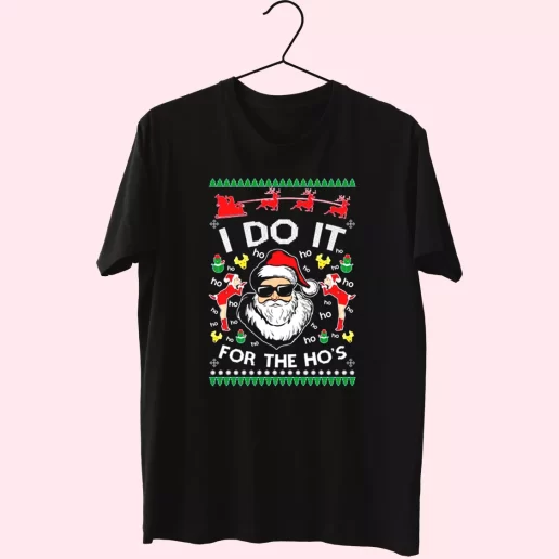Santa I Do It For The Hos Ugly T Shirt Xmas Design 1
