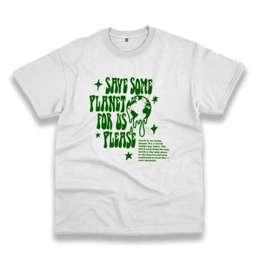 Save Some Planet For Us Please Casual Earth Day T Shirt 1