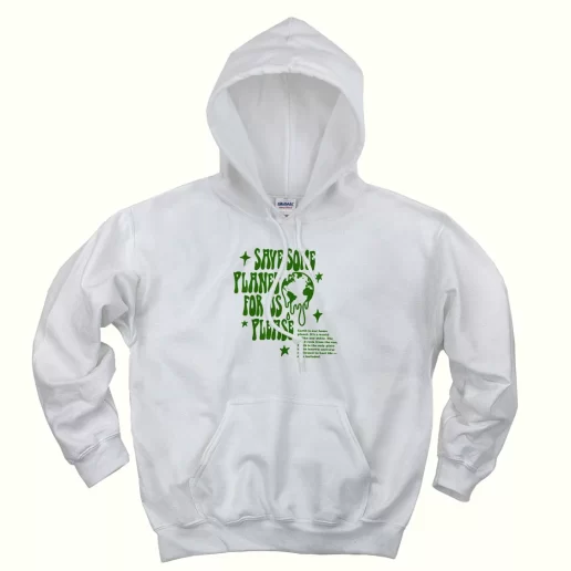 Save Some Planet For Us Please Day Earth Day Hoodie 1