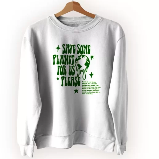 Save Some Planet For Us Please Sweatshirt Earth Day Costume 1