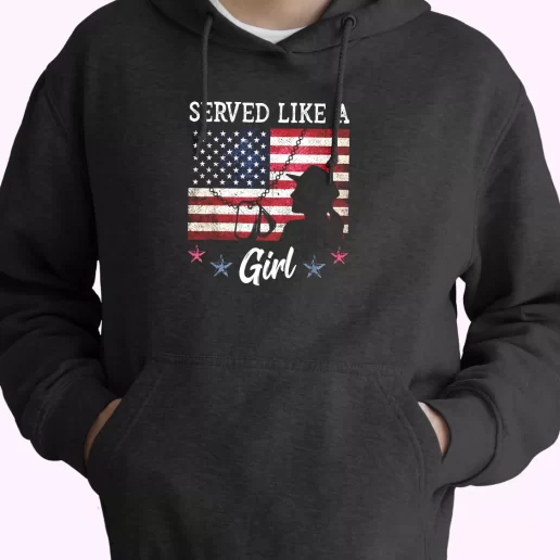 Served Like A Girl Female Old Hoodie Veterans Day 1