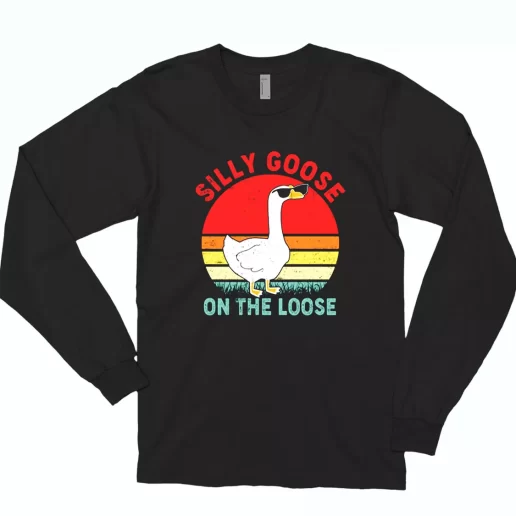 Silly Goose On The Loose Trendy Long Sleeve T Shirt 1