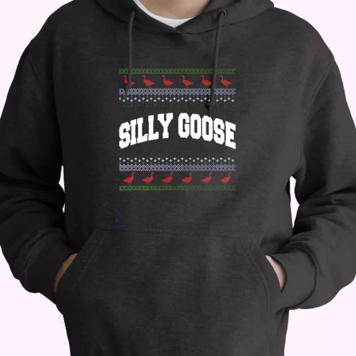 Silly Goose Tacky Ugly Fashionable Hoodie 1