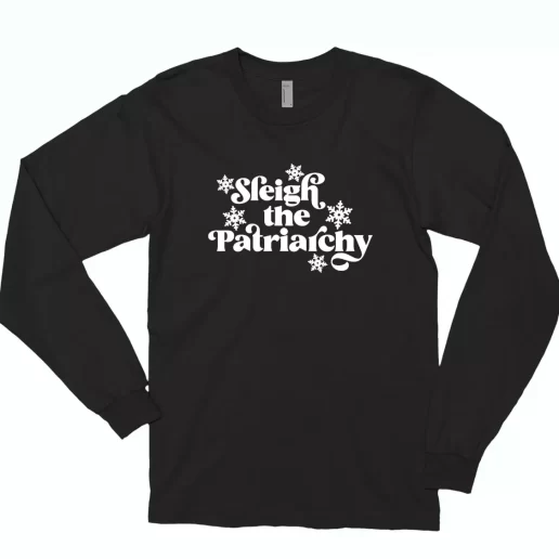 Sleigh the Patriarchy Long Sleeve T Shirt Xmas Gift 1