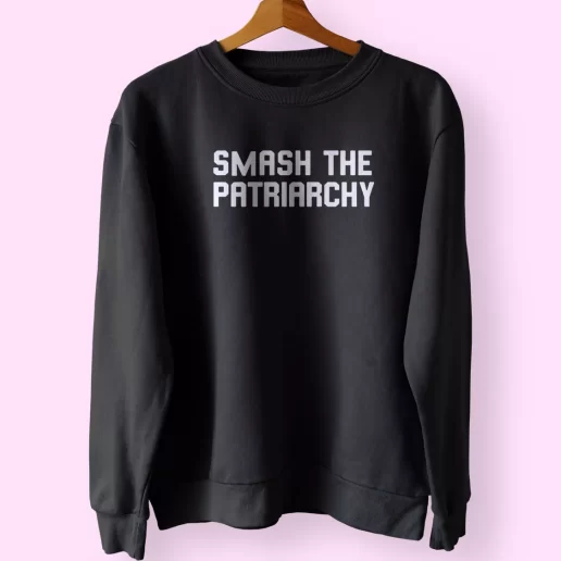 Smash The Patriarchy Tumblr Quote Sweatshirt Outfit 1