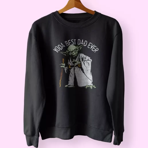 Star Wars Yoda Best Dad Ever Funny Father Day Sweatshirt 1