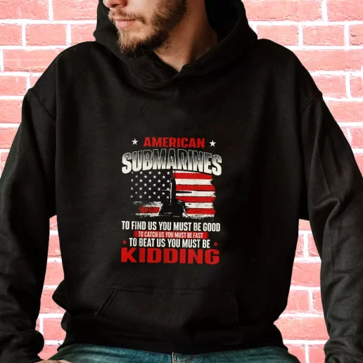 Streetwear Hoodie American Submarines Beat Us Must Be Kidding Veterans Day Gifts 1