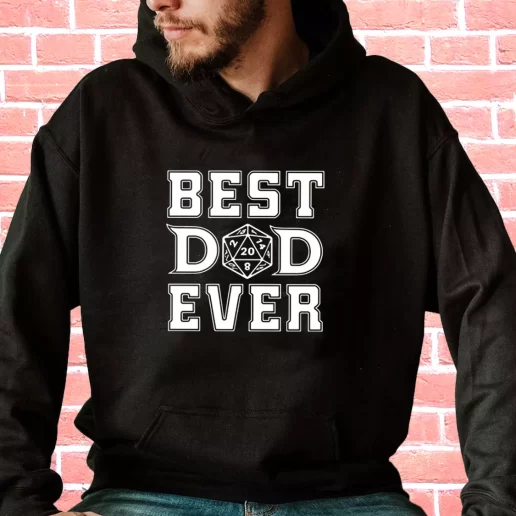 Streetwear Hoodie Best Dad Ever D20 Gifts For Dad Father Day 1