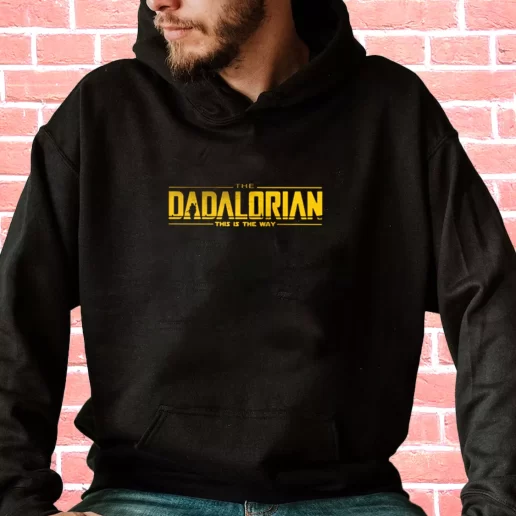 Streetwear Hoodie Dadalorian This Is The Way Mandalorian Gifts For Dad Father Day 1