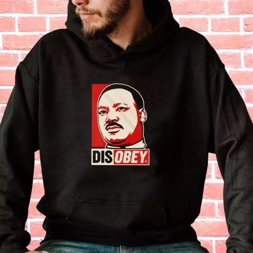 Streetwear Hoodie Disobey Martin Luther King Jr 1