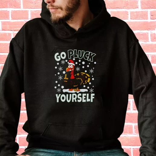 Streetwear Hoodie Go Pluck Yourself Funny Christmas Cool Xmas Gifts 1