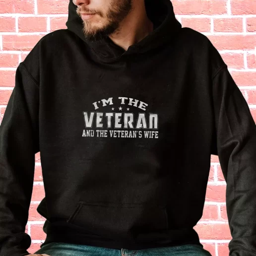 Streetwear Hoodie Im The Veteran And The Veterans Wife Veterans Day Gifts 1