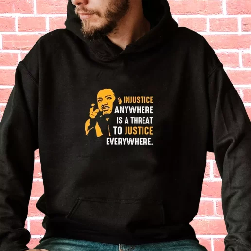 Streetwear Hoodie Injustice Anywhere Martin Luther King Jr 1